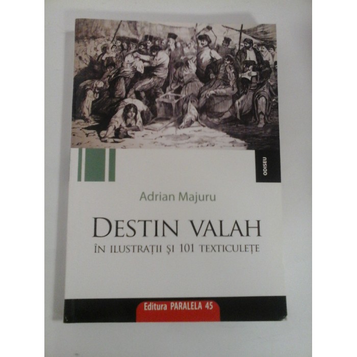 DESTIN  VALAH  In ilustratii si 101 texticulete  - Adrian  MAJURU 